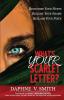 What's YOUR Scarlet Letter?: Recognize Your Hurt Release Your Shame Reclaim Your Voice