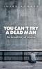 You Can't Try a Dead Man: The Untold Story of Injustice