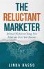 The Reluctant Marketer (Book 1: Live): Spiritual Tools to Change Your Mind and Grow Your Business