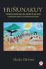 Huñunakuy: Vivencias ancestrales del imperio de los incas y cosmovisión andina de los problemas del mundo