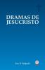 Dramas de Jesucristo