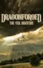 Dragonforged: The Veil Shatters