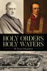 Holy Orders Holy Waters: Re-Exploring the Compelling Influence of Charleston's Bishop John England & Monsignor Joseph L. O'Brien