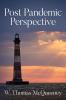 Post Pandemic Perspective: Positive Projections for the New Normal in the Aftermath of COVID-19