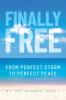 Finally Free: From Perfect Storm to Perfect Peace