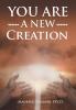 You Are A New Creation