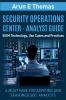 Security Operations Center - Analyst Guide: SIEM Technology Use Cases and Practices