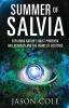 Summer of Salvia: Exploring Nature's Most Powerful Hallucinogen and the Fabric of Existence