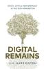 Digital Remains: Death Dying & Remembrance in the Tech Generation