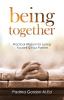 Being Together: Practical Wisdom for Loving Yourself and Your Partner