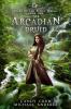 The Arcadian Druid: Age Of Magic - A Kurtherian Gambit Series: 1 (Tales of the Feisty Druid)