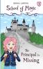 The Principal Is Missing: 1 (School of Magic)