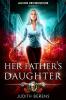 Her Father's Daughter: An Urban Fantasy Action Adventure: 1 (Alison Brownstone)