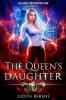 The Queen's Daughter: An Urban Fantasy Action Adventure: 7 (Alison Brownstone)