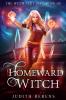 Homeward Witch: 8 (The Witch Next Door)