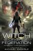 Witch Of The Federation: Witch Of The Federation Book One: 1