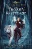 The Frozen Wasteland: Age Of Magic - A Kurtherian Gambit Series: 3 (Tales of the Feisty Druid)