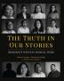 The Truth in Our Stories: Immigrant Voices in Radical Times