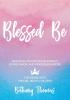 Blessed Be: Discover Unexpected Blessings Divine Favor and Kingdom Purpose for Moms of Special Needs Children