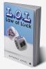 L.O.L : Law of Luck