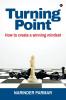 Turning Point : How to create a winning mindset