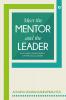 Meet the Mentor and the Leader : Discovery &amp; Development of Mentors &amp; Leaders