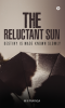 The Reluctant Sun : Destiny is made known slowly