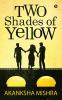 Two Shades of Yellow : It’s not just a color but the words unspoken