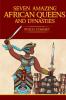 Seven Amazing African Queens and Dynasties: Bring me the head of the Roman Emperor: 10 (Real African Writers)