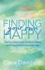 Finding Your Own Happy: The Soul-Searcher's Guide to Peace and Happiness in Everyday Life