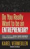 Do You Really Want to be an Entrepreneur?: How I Created a Seven-figure Business in Twenty-four Months Right from my Kitchen Table