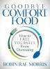 Goodbye Comfort Food: How to Free Yourself from Overeating