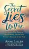 The Secret Lies Within: An Inside Out Look at Overcoming Trauma and Finding Purpose in the Pain