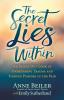 The Secret Lies Within: An Inside Out Look at Overcoming Trauma and Finding Purpose in the Pain