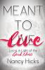 Meant to Live: Living in Light of the Good News