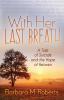 With Her Last Breath: A Tale of Suicide and the Hope of Heaven