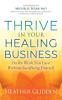 Thrive in Your Healing Business: Do the Work You Love Without Sacrificing Yourself