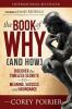 The Book of WHY (and HOW): Discover the Timeless Secrets to Meaning Success and Abundance