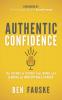 Authentic Confidence: The Secret to Loving Your Work and Leading an Unstoppable Career