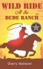 Wild Ride At the Dude Ranch