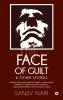 FACE OF GUILT & OTHER STORIES : Explores the human psyche in depth - capturing the subtleties in tragic and comic situations . . . exposing the devious traits of human nature