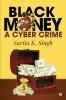 Black Money: A Cyber Crime