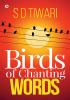 Birds of Chanting Words