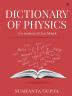 DICTIONARY OF PHYSICS : For students of Class VI to X