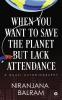 When You Want to Save the Planet but Lack Attendance : A Quasi-Autobiography