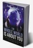 The Whole World is About You : ‘A Realm of Life Lessons That You Wanted to Know About Your Life’