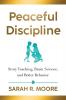 Peaceful Discipline: Story Teaching Brain Science & Better Behavior