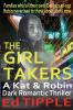 The Girl Takers: A Kat & Robin Thriller: 1