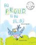 Be Proud to Be Blue (Dyslexic Inclusive)