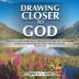 Drawing Closer to God